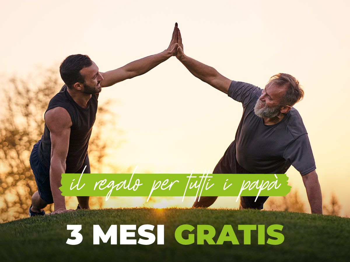 Festa del Papà / 3 mesi Gratis